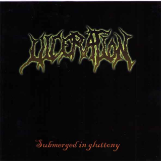 ULCERATION: submerged in gluttony