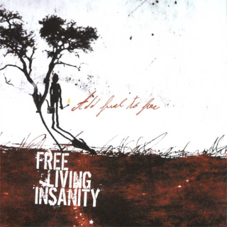 Free Living Insanity: Add fuel to fire (CD)