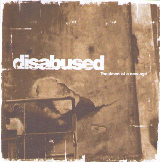 Disabused: The Dawn Of A New Age (CD)