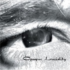 Opaque Lucidity: Opaque Lucidity (CD)
