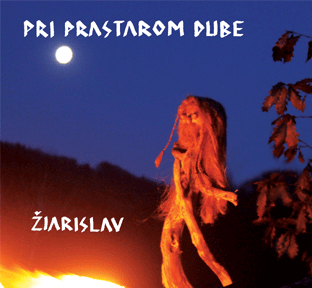 Žiarislav a bytosti: Pri prastarom dube (Digipack CD)
