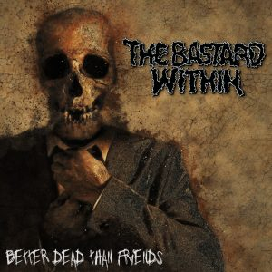 Bastard Within: Better Dead Than Friends