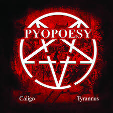 Pyopoesy: Caligo / Tyrannus (CD)