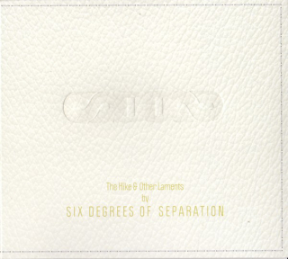 Six Degrees Of Separation: The Hike & Other Laments (Digi CD)