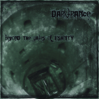 Darktrance: Beyond The Gates Of Insanity (CD)
