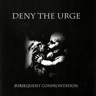 Deny The Urge: Subsequent Confrontation (CD)