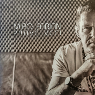Miro Fabián: Pravé veci (CD)