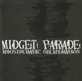 Midget Parade: Idiosyncratic Obliteration (CD)