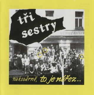 Tři sestry: Na Kovárně, to je nářez... (CD)