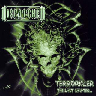 Dispatched: Terrorizer, The Last Chapter... (Digipack CD)