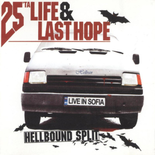 25 Ta Life & Last Hope: Hellbound Split - Live In Sofia (CD)