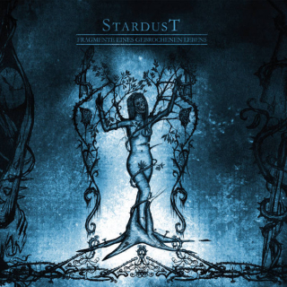 Stardust: Fragmente eines gebrochenen Lebens (Digipack CD)