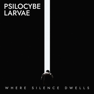 Psilocybe Larvae: Where Silence Dwells (CD)