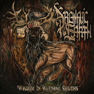 Archaic Earth: Wisdom In Burning Boughs (CD)