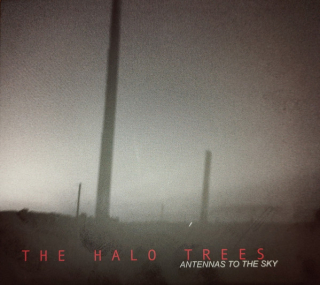 The Halo Trees: Antennas To The Sky (Digipack CD)