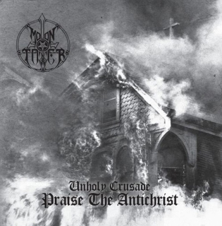 Moontower: Unholy Crusade - Praise The Antichrist (CD)