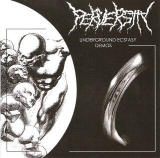 Perversity: Underground Ecstasy Demos (CD)