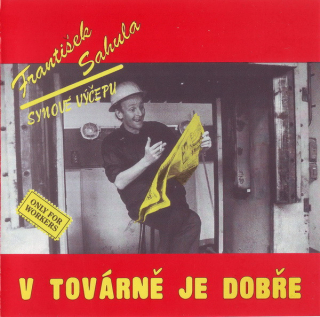 František Sahula a Synové výčepu: V továrně je dobře (CD)