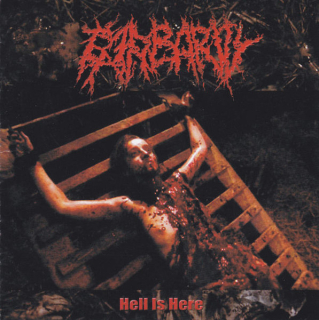 Barbarity: Hell Is Here (CD)
