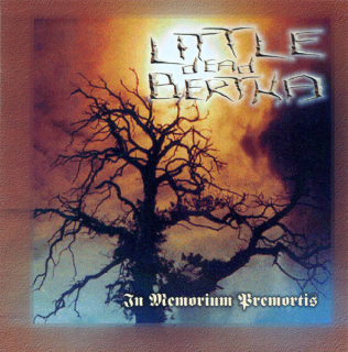Little Dead Bertha: In Memorium Premortis (CD)