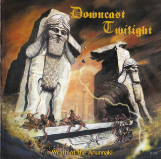 Downcast Twilight: Wrath Of The Anunnaki (CD)
