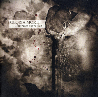 Gloria Morti: Lifestream Corrosion (CD)
