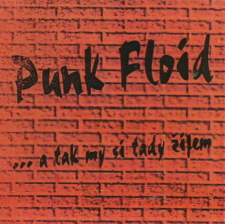 Punk Floid: ...a tak my si tady žijem (CDr)