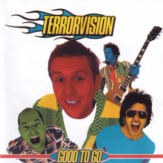 TERRORVISION: good to go